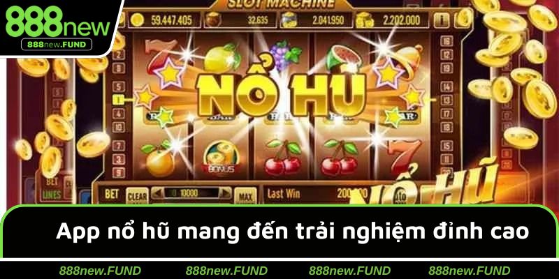 App nổ hũ 888NEW mang đến trải nghiệm giải trí đỉnh cao & tuyệt vời