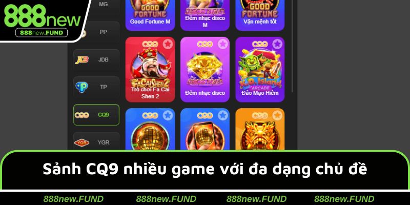 Sảnh CQ9 nhiều game với đa dạng chủ đề
