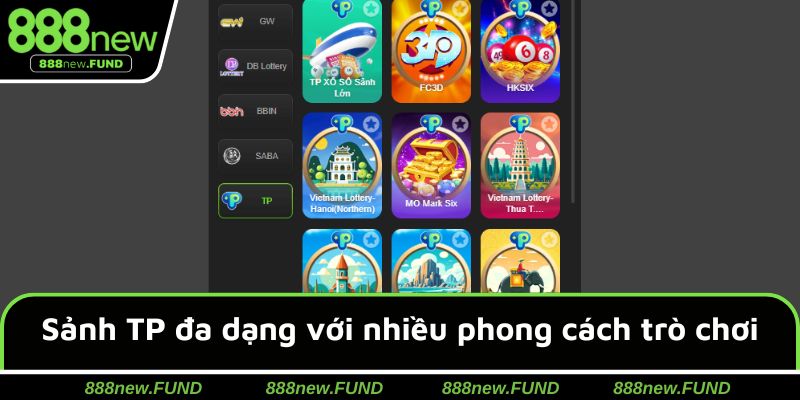 Sảnh TP đa dạng với nhiều phong cách trò chơi